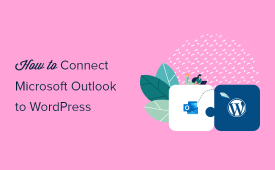 wpservice.cn-如何使用Microsoft Outlook发送WordPress邮件-1